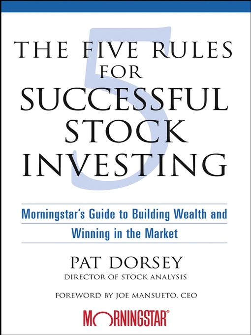 Pat Dorsey创作的The Five Rules for Successful Stock Investing作品的详细信息 - 可供借阅